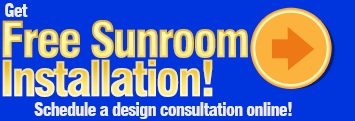 Free sunroom installation when you schedule a design consultation.